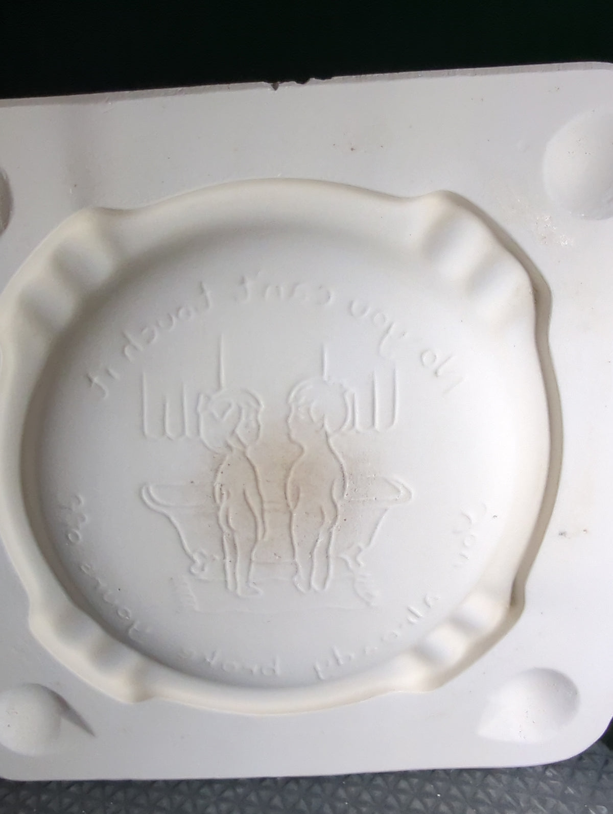 CM1526 - H1910 Holland You Broke Yours Plate/ Ashtray Mold